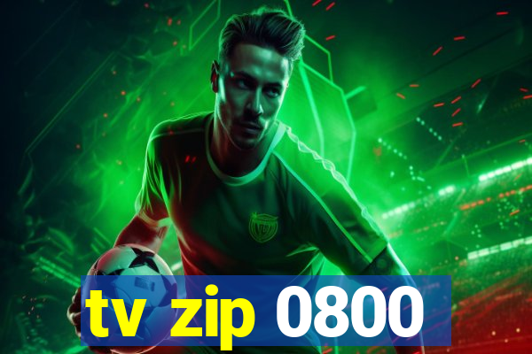 tv zip 0800